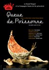 Queue de Poissonne - Théâtre Le Grand Parquet 