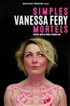 Vanessa Féry dans Simples Mortels - Théâtre à l'Ouest Auray