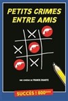 Petits crimes entre amis - Le Zygo Comédie