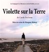 Violette sur la Terre - Théâtre des Loges