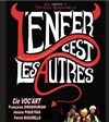 L'enfer c'est les autres - Salle Polyculturelle de Vidauban