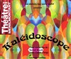 Kaléidoscope - Théâtre de Ménilmontant - Salle Guy Rétoré