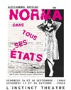 Norma dans tous ses états - L'Instinct Théâtre