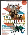 La Famille Tot - La Fabrik'Théâtre