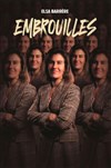 Elsa Barrère dans Embrouilles - Théâtre à l'Ouest