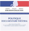 Politique documentaire théâtral - Lavoir Moderne Parisien
