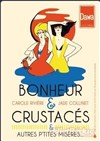 Bonheur & crustacés & autres p'tites misères - Péniche Théâtre Story-Boat