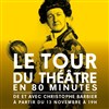 Le Tour du Théàtre en 80 minutes - Le Théâtre de Poche Montparnasse - Le Petit Poche