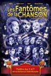 Les fantômes de la chanson française - Théâtre des 3 Acts