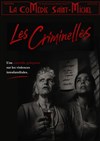 Les Criminelles - La Comédie Saint Michel - grande salle 