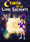 Tinta et le livre enchanté - La Comédie des Suds