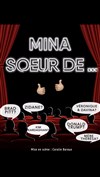 Mina, soeur de... - Comédie Club Vieux Port