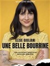 Elise Giuliani dans Une belle bourrine - Le Bouffon Bleu
