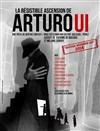 La Résistible Ascension d'Arturo Ui - Théâtre de Ménilmontant - Salle Guy Rétoré
