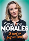 Séverine Moralès dans À part ça tout va bien ! - Théâtre Montmartre Galabru
