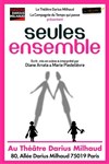 Seules ensemble - Théâtre Darius Milhaud