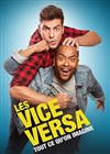 Les Vice Versa dans Tout ce qu'on imagine - Café théâtre de la Fontaine d'Argent