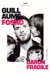 Guillaume Fosko dans Daron fragile - L'Estrade
