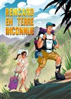 Rencard en terre inconnue - Défonce de Rire