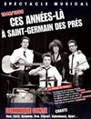 Ces années là à Saint Germain des Près - Théâtre de la Contrescarpe