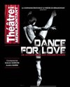 Ballet Dance for love : De Jacques Brel aux Rolling Stones - Théâtre de Ménilmontant - Salle Guy Rétoré
