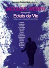 Eclats de vie avec Jacques Weber - Théâtre Victor Hugo