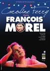 Caroline Ferry chante François Morel - Théâtre Essaion