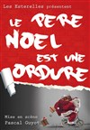 Le père noël est une ordure - La Comédie d'Aix