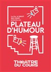 Plateau d'humour du Bruit qui Court - Théâtre Nice Saleya (anciennement Théâtre du Cours)