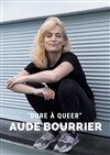 Aude Bourrier dans Dure a queer - Boui Boui Café Comique
