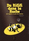 Du rififi dans la ruche - Théâtre de la Violette