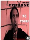 David Cerrone dans 78 Tours - Théâtre Popul'air du Reinitas