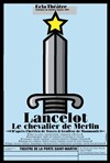 Lancelot, le Chevalier de Merlin - Création 2011-2012 - Théâtre de la Porte Saint Martin