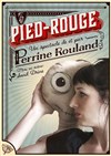 Perrine dans Pied Rouge - Il Piccolo Théâtre