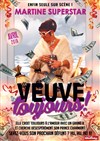 Martine Superstar dans Veuve toujours ! - Théâtre de poche : En bord d'ô