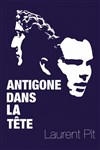 Antigone dans la tête - Théâtre des Beaux-Arts - Tabard