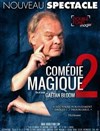 Gaëtan Bloom dans Comédie Magique 2 - Le Double Fond