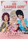 Les Ladies Lov dans Délicieusement scandaleuses Chapitre 1 - Théâtre des Grands Enfants 