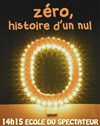 Zéro, histoire d'un nul - Ecole Pouzaraque - Centre de la FOL 84