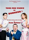 Tous mes voeux de bonheur ! - Théâtre Atelier des Arts