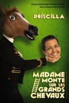 Priscilla dans Madame monte sur ses grands chevaux - Théâtre le Nombril du monde