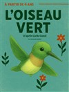 L'oiseau vert - Théâtre Le Bout