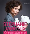 Stéphanie Jarroux dans On t'aime comme tu es - Boui Boui Café Comique