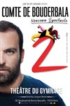 Le Comte de Bouderbala 2 - Théâtre du Gymnase Marie-Bell - Grande salle