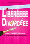 Libéréeee Divorcéee - Le Rideau Rouge