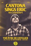 Cantona sings Eric - Théâtre de l'Atelier