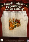 Faut-il toujours retomber sur ses pattes ? - Théâtre Acte 2