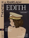 Edith - Théâtre le Ranelagh