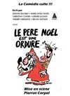 Le Père Noël est une Ordure - Grenier Théâtre