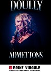Doully dans Admettons - Le Point Virgule